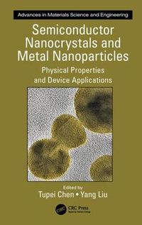 Cover image for Semiconductor Nanocrystals and Metal Nanoparticles: Physical Properties and Device Applications