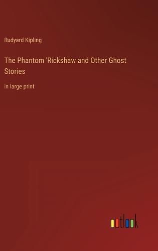 Cover image for The Phantom 'Rickshaw and Other Ghost Stories