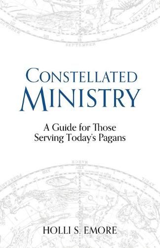 Cover image for Constellated Ministry: A Guide for Those Serving Today's Pagans