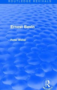 Cover image for Ernest Bevin (Routledge Revivals)