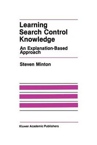 Cover image for Learning Search Control Knowledge: An Explanation-Based Approach