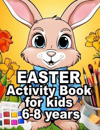 Cover image for Easter Activity Book for Kids 6-8 Years Old