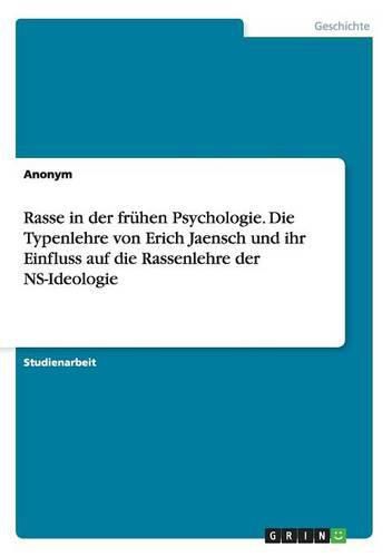 Cover image for Rasse in der fruhen Psychologie. Die Typenlehre von Erich Jaensch und ihr Einfluss auf die Rassenlehre der NS-Ideologie