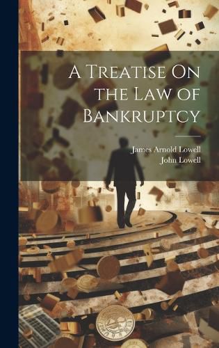 Cover image for A Treatise On the Law of Bankruptcy