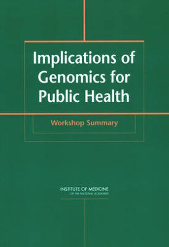 Implications of Genomics for Public Health: Workshop Summary