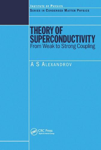 Cover image for Theory of Superconductivity From Weak to Strong Coupling: From Weak to Strong Coupling