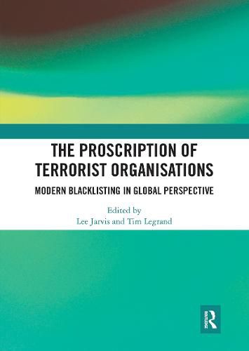 The Proscription of Terrorist Organisations: Modern Blacklisting in Global Perspective