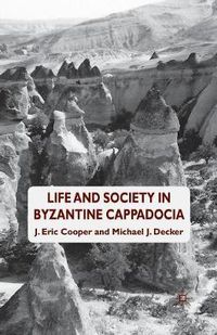 Cover image for Life and Society in Byzantine Cappadocia