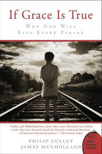 Cover image for If Grace Is True: Why God Will Save Every Person