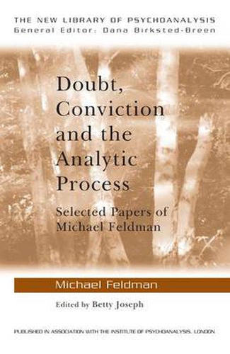 Cover image for Doubt, Conviction and the Analytic Process: Selected Papers of Michael Feldman