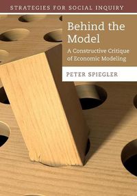 Cover image for Behind the Model: A Constructive Critique of Economic Modeling