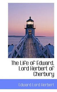 Cover image for The Life of Edward, Lord Herbert of Cherbury