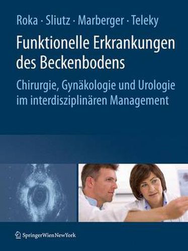 Cover image for Funktionelle Erkrankungen Des Beckenbodens: Chirurgie, GYN Kologie Und Urologie Im Interdisziplin Ren Management