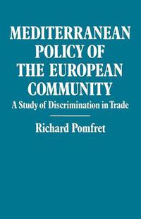 Cover image for Mediterranean Policy of the European Community: A Study of Discrimination in Trade