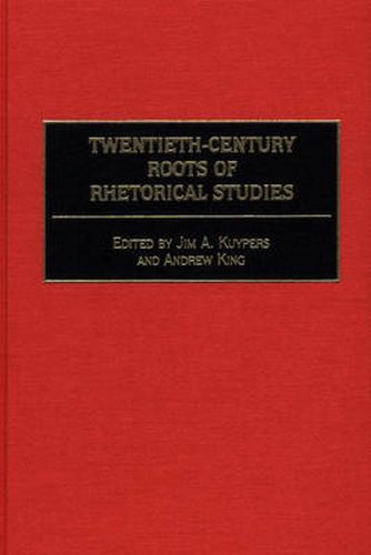 Twentieth-Century Roots of Rhetorical Studies