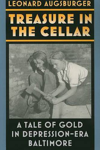 Cover image for Treasure in the Cellar - A Tale of Gold in Depression-Era Baltimore