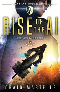 Cover image for Rise of the AI: A Space Opera Adventure Legal Thriller