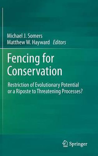Cover image for Fencing for Conservation: Restriction of Evolutionary Potential or a Riposte to Threatening Processes?