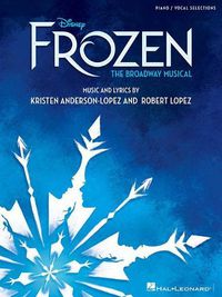 Cover image for Disney's Frozen - The Broadway Musical: Piano/Vocal Selections