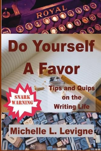 Cover image for Do Yourself a Favor: Tips & Quips of the Writing Life