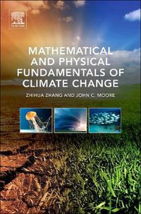 Cover image for Mathematical and Physical Fundamentals of Climate Change