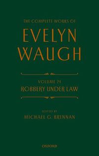 Cover image for Complete Works of Evelyn Waugh: Robbery Under Law: Volume 24
