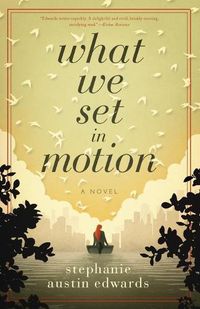 Cover image for What We Set In Motion