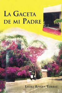 Cover image for La Gaceta de Mi Padre