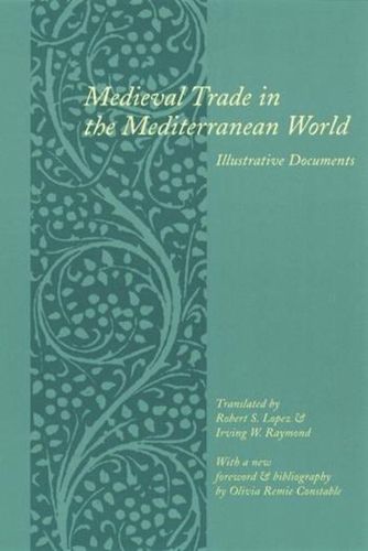 Cover image for Medieval Trade in the Mediterranean World: Illustrative Documents