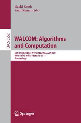 Cover image for WALCOM: Algorithms and Computation: 5th International Workshop, WALCOM 2011, New Delhi, India, February 18-20, 2011, Proceedings
