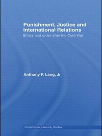 Cover image for Punishment, Justice and International Relations: Ethics and Order after the Cold War