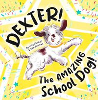 Cover image for Dexter! The AMAZING School Dog!