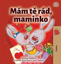 Cover image for I Love My Mom (Czech Children's Book)