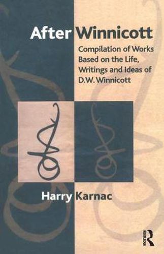 After Winnicott: Compilation of Works Based on the Life, Work and Ideas of D.W. Winnicott