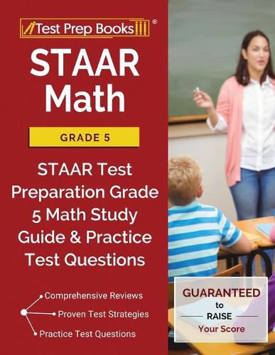 Cover image for STAAR Math Grade 5: STAAR Test Preparation Grade 5 Math Study Guide & Practice Test Questions