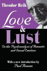 Cover image for Love and Lust: On the Psychoanalysis of Romantic and Sexual Emotions