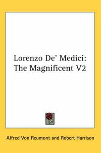 Cover image for Lorenzo de' Medici: The Magnificent V2