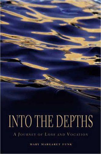 Cover image for Into the Depths: A Journey of Loss and Vocation