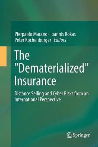 Cover image for The Dematerialized  Insurance: Distance Selling and Cyber Risks from an International Perspective