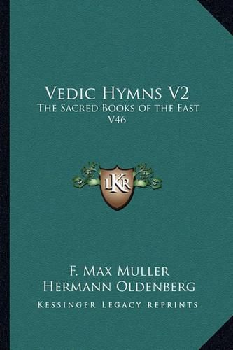 Vedic Hymns V2: The Sacred Books of the East V46