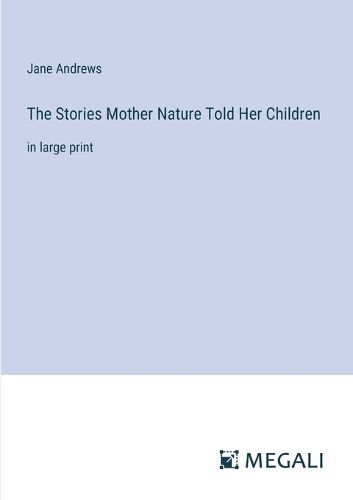 Cover image for The Stories Mother Nature Told Her Children