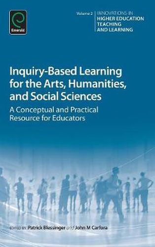 Cover image for Inquiry-Based Learning for the Arts, Humanities and Social Sciences: A Conceptual and Practical Resource for Educators