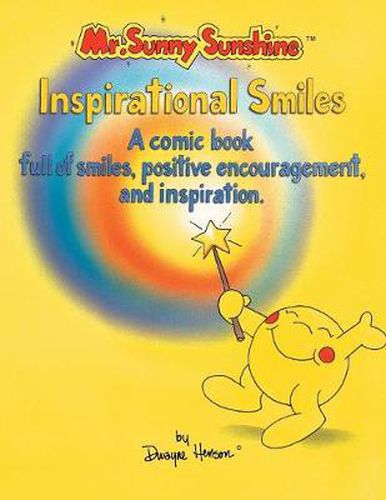 Cover image for Mr. Sunny Sunshine Inspirational Smiles: A Comic Book Full of Smiles, Positive Encouragement and Inspiration