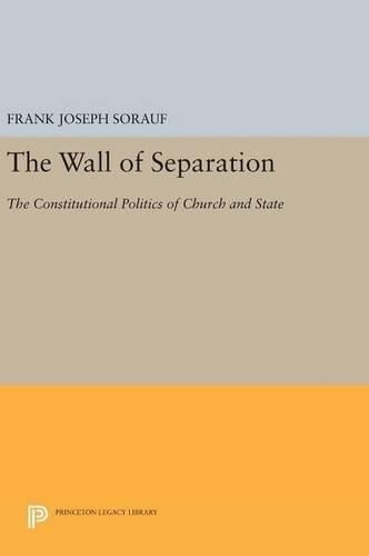 The Wall of Separation: The Constitutional Politics of Church and State