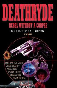 Cover image for Deathryde: Rebel Without a Corpse