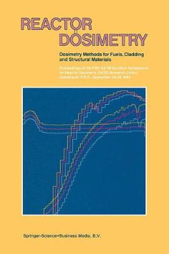 Cover image for Reactor Dosimetry: Volume 1 Volume 2 Dosimetry Methods for Fuels, Cladding and Structural Materials Proceedings of the Fifth ASTM-Euratom Symposium on Reactor Dosimetry, GKSS Research Centre, Geesthacht, F.R.G., September 24-28, 1984