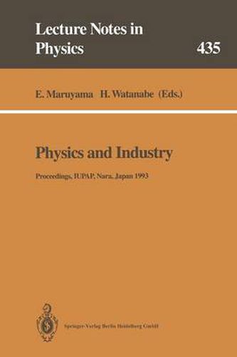 Cover image for Physics and Industry: Proceedings of the Academic Session of the XXI General Assembly of the International Union of Pure and Applied Physics. Held at Nara, Japan, 22 and 23 September 1993