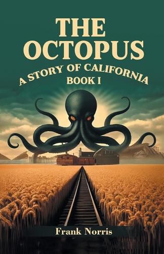 The Octopus A Story Of California Book I