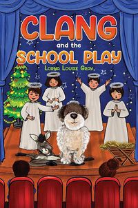 Cover image for Clang and the School Play