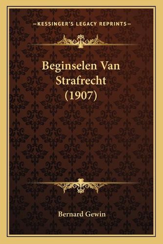 Cover image for Beginselen Van Strafrecht (1907)